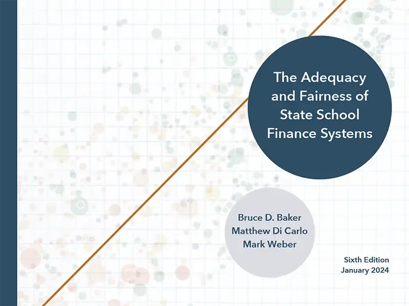 Cover of "The Adequacy and Fairness of State School Finance Systems," Sixth Edition, January 2024, featuring abstract circles on a grid background.